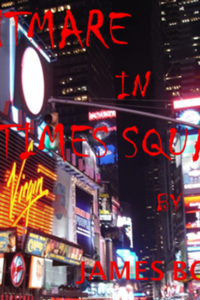 NIGHTMARE IN TIMES SQUARE-IT'S ALMOST HERE